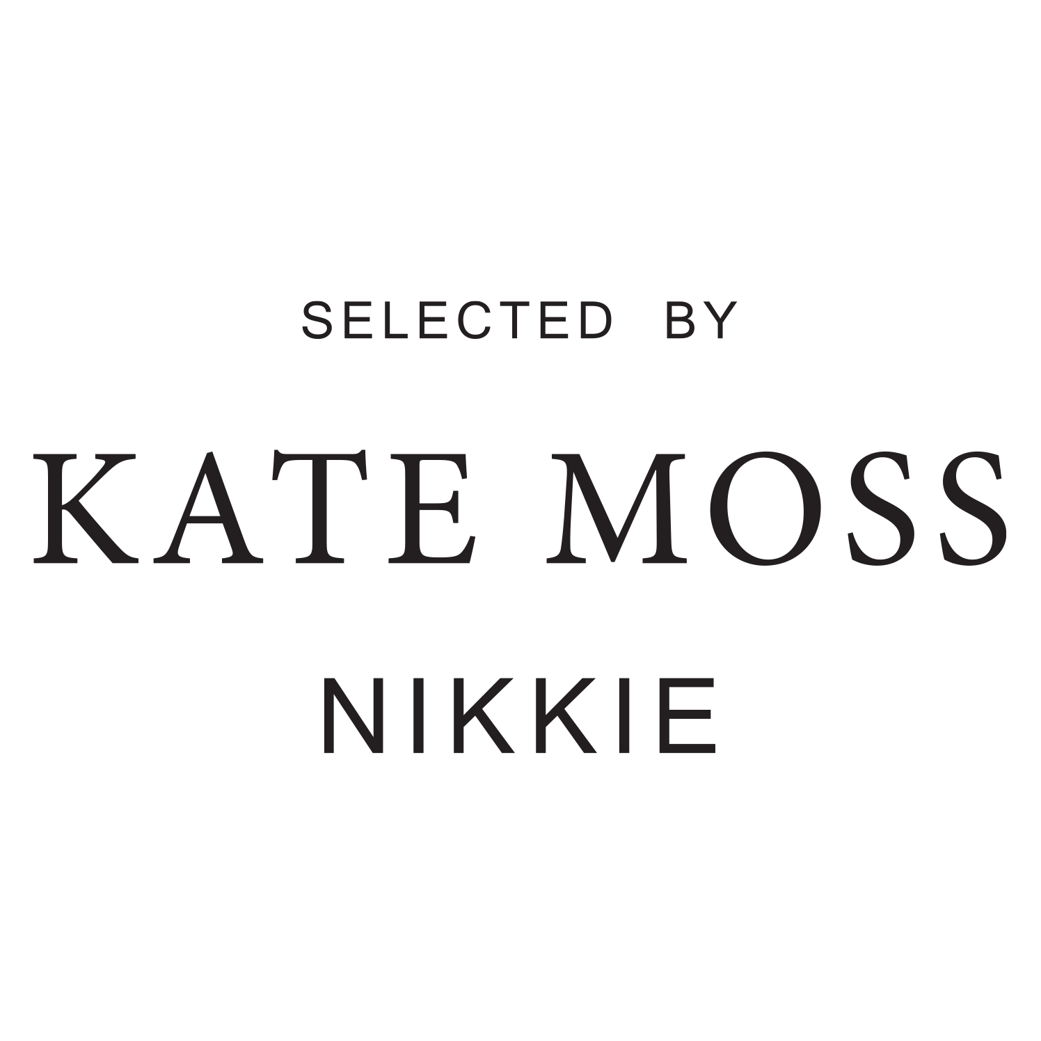 NIKKIE - Selected by Kate Moss